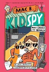 Picture of Mac Saves the World (Mac B., Kid Spy #6): Volume 6