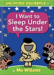 Picture of I Want to Sleep Under the Stars!-An Unlimited Squirrels Book