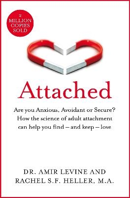 Picture of Attached: Are you Anxious, Avoidant or Secure? How the science of adult attachment can help you find - and keep - love