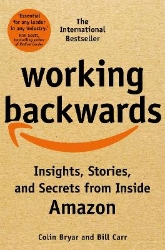 Picture of Working Backwards: Insights, Stories, and Secrets from Inside Amazon