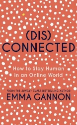 Picture of Disconnected: How to Stay Human in an Online World