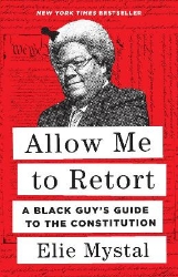 Picture of Allow Me to Retort: A Black Guy's Guide to the Constitution