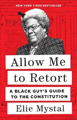 Picture of Allow Me to Retort: A Black Guy's Guide to the Constitution