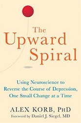 Picture of The Upward Spiral: Using Neuroscience to Reverse the Course of Depression, One Small Change at a Time