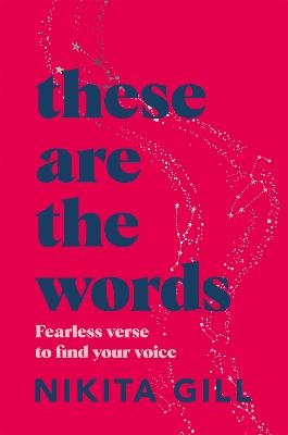 Picture of These Are the Words: Fearless Verse to Find Your Voice