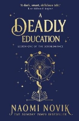 Picture of A Deadly Education: A TikTok sensation and Sunday Times bestselling dark academia fantasy