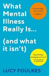 Picture of What Mental Illness Really Is... (and what it isn't)