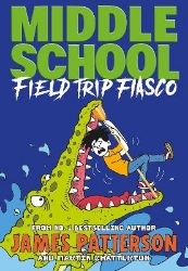 Picture of Middle School: Field Trip Fiasco: (Middle School 13)