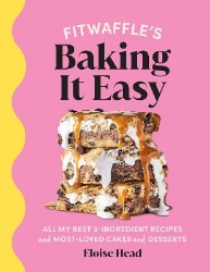 Picture of Fitwaffle's Baking It Easy: All my best 3-ingredient recipes and most-loved cakes and desserts. THE SUNDAY TIMES BESTSELLER