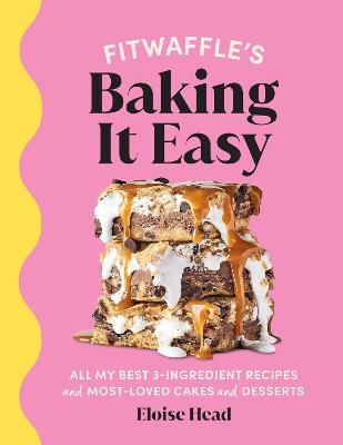 Picture of Fitwaffle's Baking It Easy: All my best 3-ingredient recipes and most-loved cakes and desserts. THE SUNDAY TIMES BESTSELLER