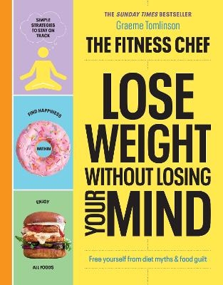 Picture of THE FITNESS CHEF - Lose Weight Without Losing Your Mind: The Sunday Times Bestseller