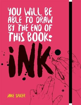 Picture of You Will Be Able to Draw by the End of this Book: Ink