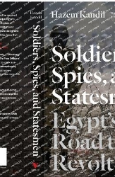 Picture of Soldiers, Spies, and Statesmen: Egypt's Road to Revolt