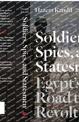 Picture of Soldiers, Spies, and Statesmen: Egypt's Road to Revolt