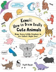 Picture of Kawaii: How to Draw Really Cute Animals: Draw Every Little Creature in the Cutest Style Ever!