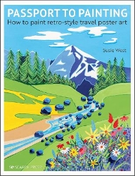 Picture of Passport to Painting: How to Paint Retro-Style Travel Poster Art