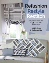 Picture of Refashion, Restyle, Restitch: 20 Stylish Sewing Projects from Preloved Clothes & Homewares