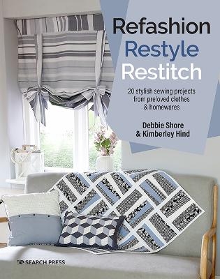 Picture of Refashion, Restyle, Restitch: 20 Stylish Sewing Projects from Preloved Clothes & Homewares