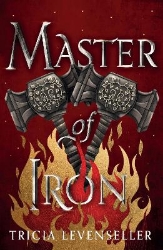 Picture of Master of Iron: Book 2 of the Bladesmith Duology