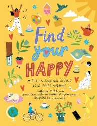 Picture of Find Your Happy: A fill-in journal to find your inner awesome