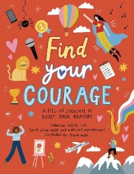 Picture of Find Your Courage: A fill-in journal to boost your bravery