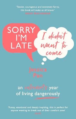 Picture of Sorry I'm Late, I Didn't Want to Come: An Introvert's Year of Living Dangerously