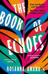 Picture of The Book Of Echoes: An astonishing debut. 'Impassioned. Lyrical and affecting' GUARDIAN