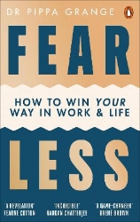 Picture of Fear Less: How to Win Your Way in Work and Life