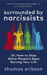 Picture of Surrounded by Narcissists: Or, How to Stop Other People's Egos Ruining Your Life