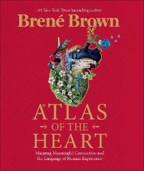 Picture of Atlas of the Heart: Mapping Meaningful Connection and the Language of Human Experience