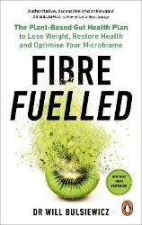 Picture of Fibre Fuelled: The Plant-Based Gut Health Plan to Lose Weight, Restore Health and Optimise Your Microbiome