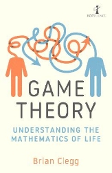 Picture of Game Theory: Understanding the Mathematics of Life