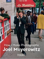 Picture of Joel Meyerowitz: How I Make Photographs