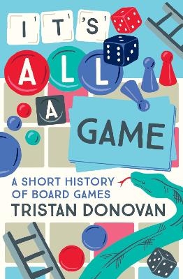 Picture of It's All a Game: A Short History of Board Games