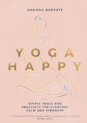 Picture of Yoga Happy: Simple Tools and Practices for Everyday Calm & Strength