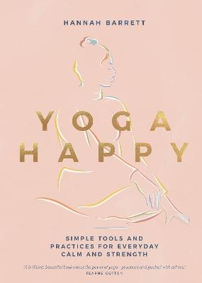 Picture of Yoga Happy: Simple Tools and Practices for Everyday Calm & Strength