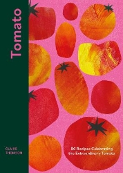 Picture of Tomato: 80 Recipes Celebrating the Extraordinary Tomato