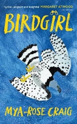 Picture of Birdgirl: 'Lyrical, poignant and insightful.' Margaret Atwood