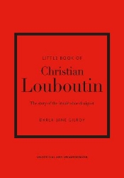 Picture of Little Book of Christian Louboutin: The Story of the Iconic Shoe Designer