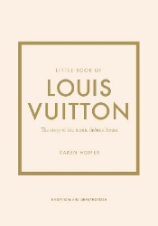 Picture of Little Book of Louis Vuitton: The Story of the Iconic Fashion House