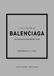 Picture of Little Book of Balenciaga: The Story of the Iconic Fashion House