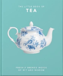 Picture of The Little Book of Tea: Freshly Brewed Words of Wit and Wisdom