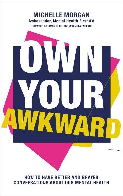 Picture of Own Your Awkward: How to Have Better and Braver Conversations About Our Mental Health