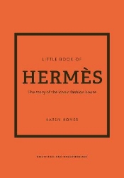 Picture of The Little Book of Hermes: The story of the iconic fashion house