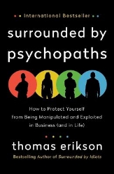 Picture of Surrounded by Psychopaths: How to Protect Yourself from Being Manipulated and Exploited in Business (and in Life)