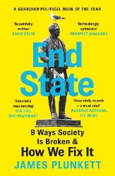 Picture of End State: 9 Ways Society is Broken - and how we can fix it