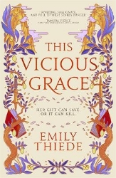 Picture of This Vicious Grace: the romantic, unforgettable fantasy debut of the year