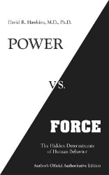 Picture of Power vs. Force: The Hidden Determinants of Human Behaviour