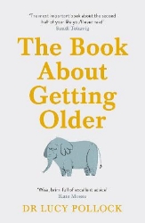 Picture of The Book About Getting Older: The essential comforting guide to ageing with wise advice for the highs and lows