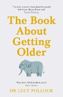 Picture of The Book About Getting Older: The essential comforting guide to ageing with wise advice for the highs and lows